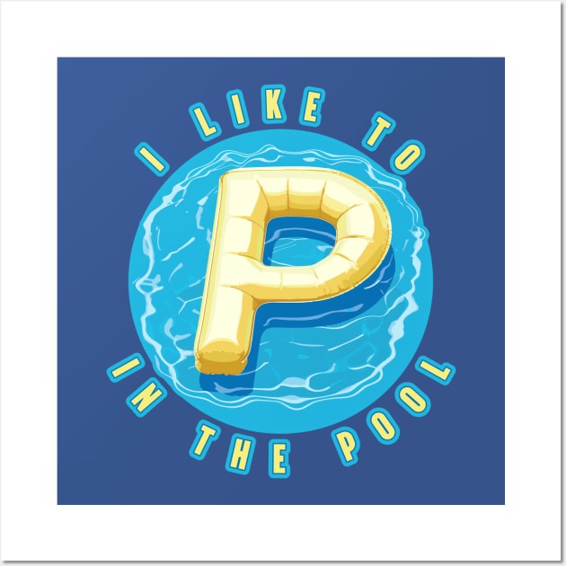 I Like to Pee in The Pool Funny Pool Party Design Wall Art by DanielLiamGill